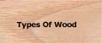  Types Woods